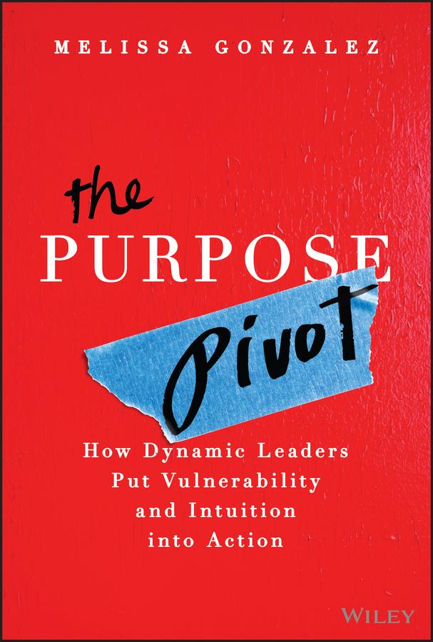 The Purpose Pivot by Melissa Gonzalez