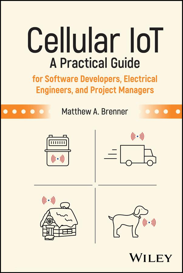 Cellular IoT by Matthew A. Brenner