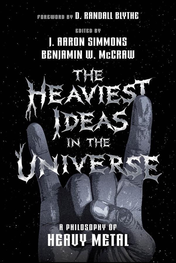 The Heaviest Ideas in the Universe by Benjamin W. McCraw, J. Aaron Simmons