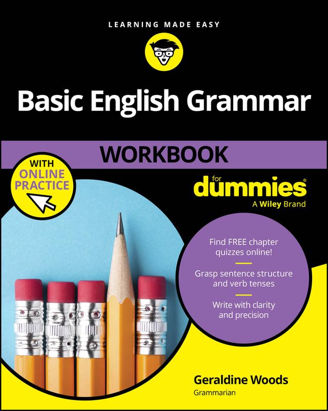 Basic English Grammar Workbook For Dummies with Online Practice Quizzes by Geraldine Woods