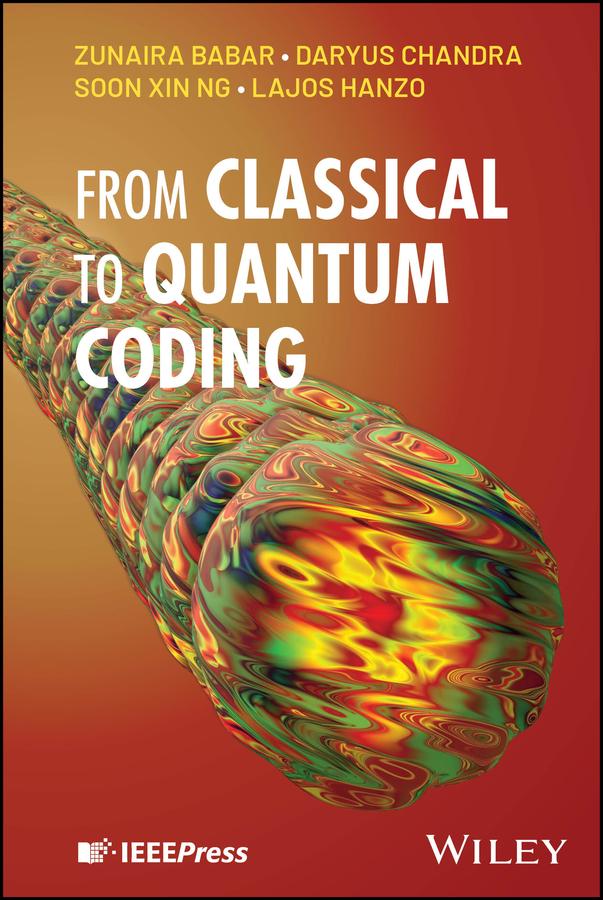 From Classical to Quantum Coding by Daryus Chandra, Lajos Hanzo, Soon Xin Ng, Zunaira Babar