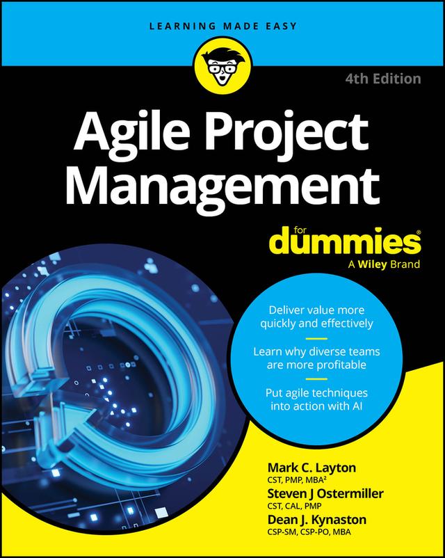 Agile Project Management For Dummies by Dean J. Kynaston, Mark C. Layton, Steven J. Ostermiller