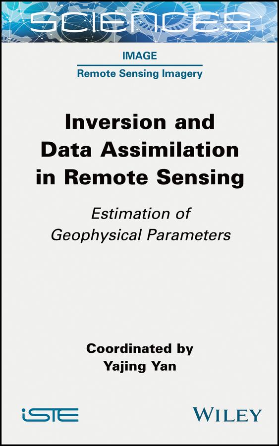 Inversion and Data Assimilation in Remote Sensing by Yajing Yan