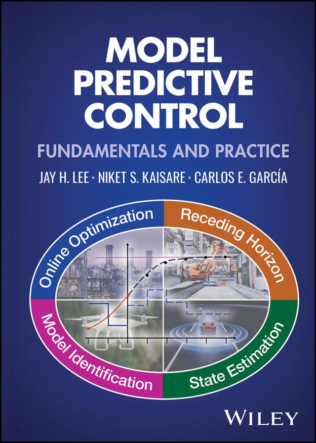 Model Predictive Control by Carlos E. García, Jay H. Lee, Niket S. Kaisare