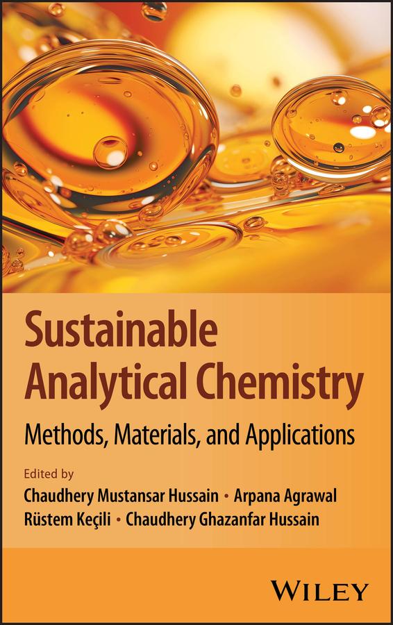 Sustainable Analytical Chemistry by Arpana Agrawal, Chaudhery Ghazanfar Hussain, Chaudhery Mustansar Hussain, Rustem Kecili