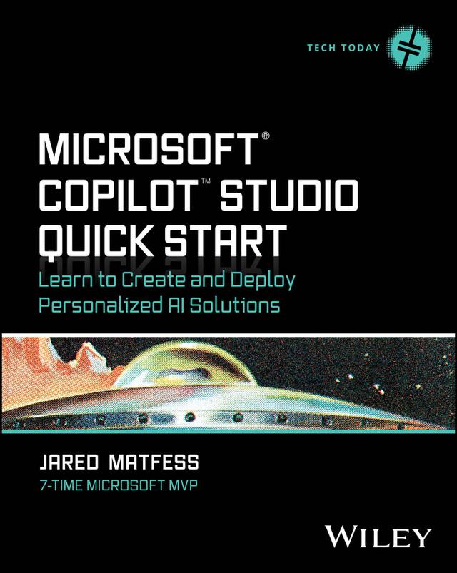 Microsoft Copilot Studio Quick Start by Jared Matfess