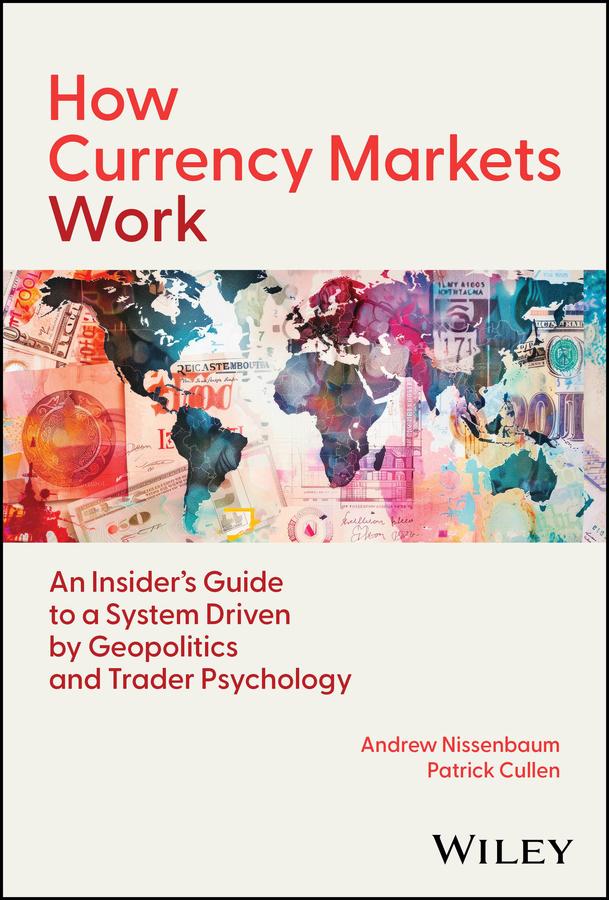 How Currency Markets Work by Andrew Nissenbaum, Patrick Cullen