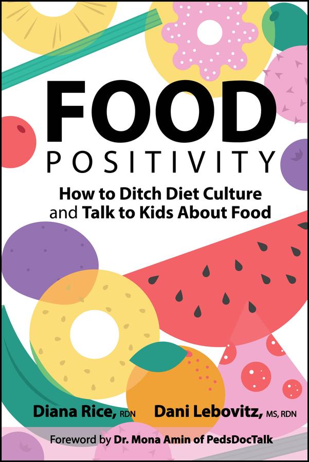 Food Positivity by Dani Lebovitz, Diana Rice