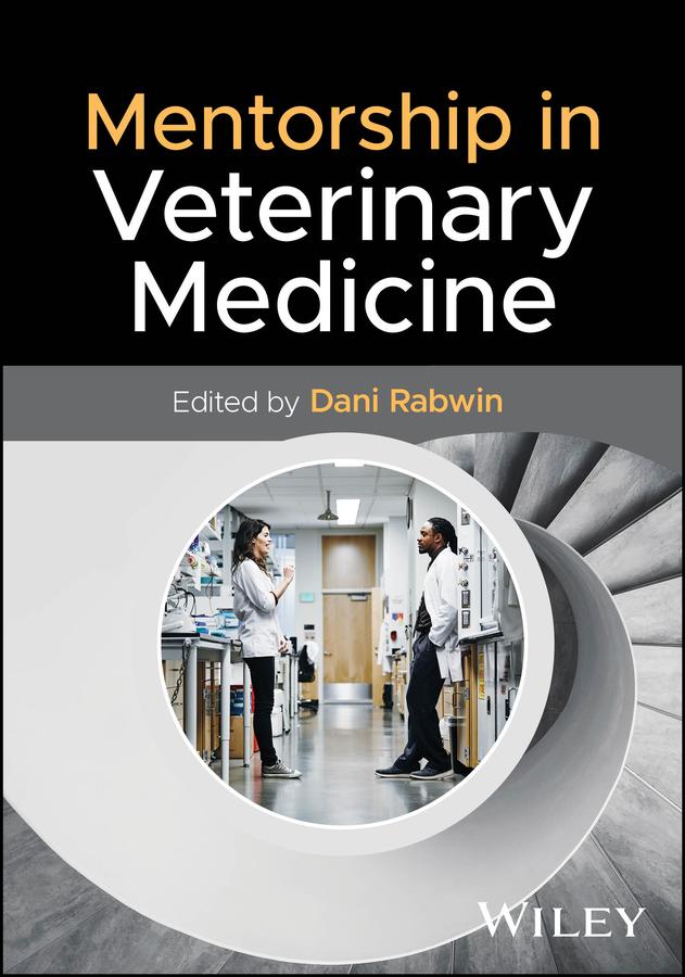 Mentorship in Veterinary Medicine by Dani Rabwin