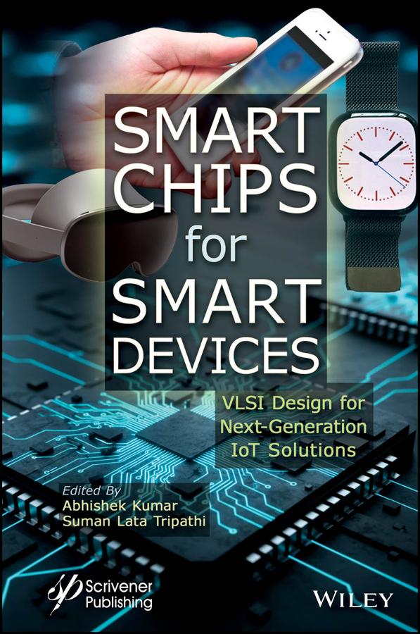 Smart Chips for Smart Devices by Abhishek Kumar, Suman Lata Tripathi