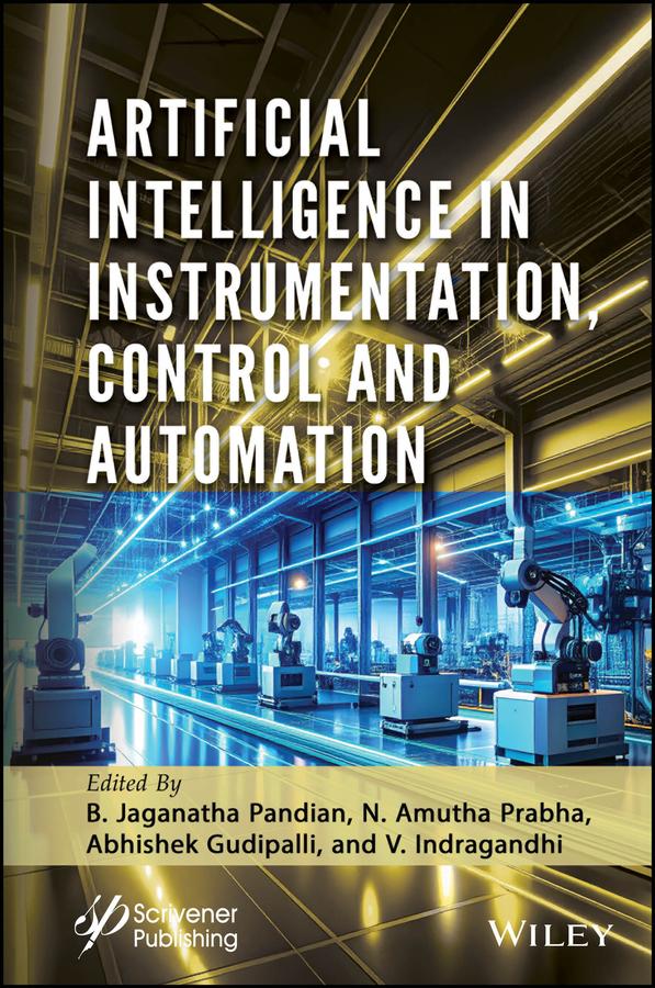 Artificial Intelligence in Instrumentation, Control and Automation by Abhishek Gudipalli, B. Jaganatha Pandian, N. Amutha Prabha, V. Indragandhi