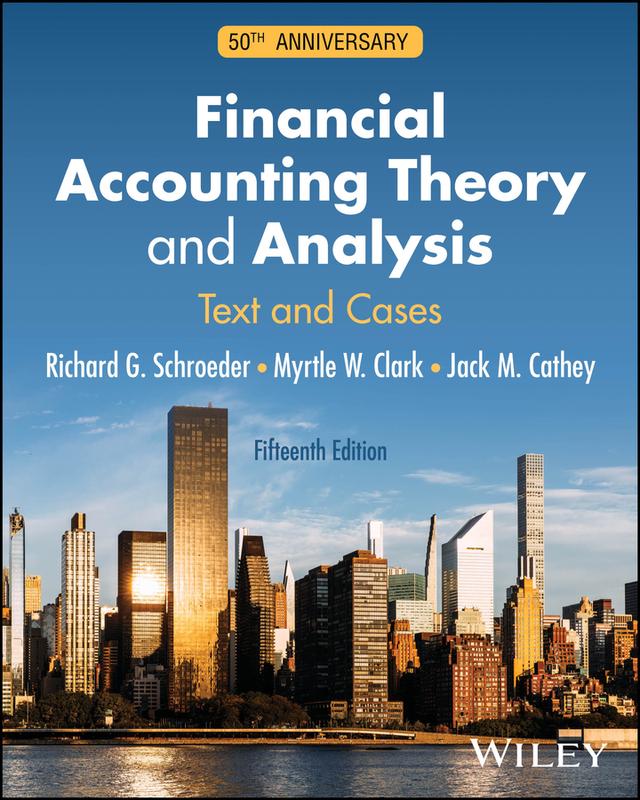 Financial Accounting Theory and Analysis by Jack M. Cathey, Myrtle W. Clark, Richard G. Schroeder