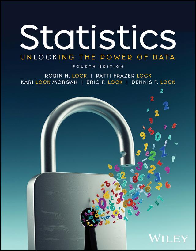 Statistics by Dennis F. Lock, Eric F. Lock, Kari Lock Morgan, Patti Frazer Lock, Robin H. Lock