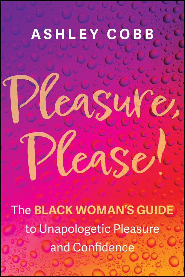 Pleasure, Please! by Ashley K. Cobb