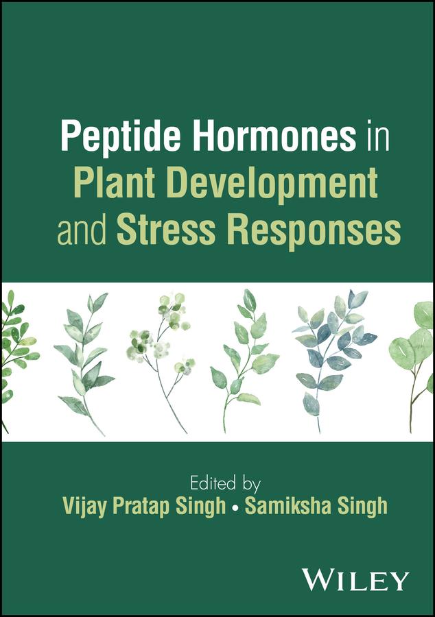 Peptide Hormones in Plant Development and Stress Responses by Samiksha Singh, Vijay Pratap Singh