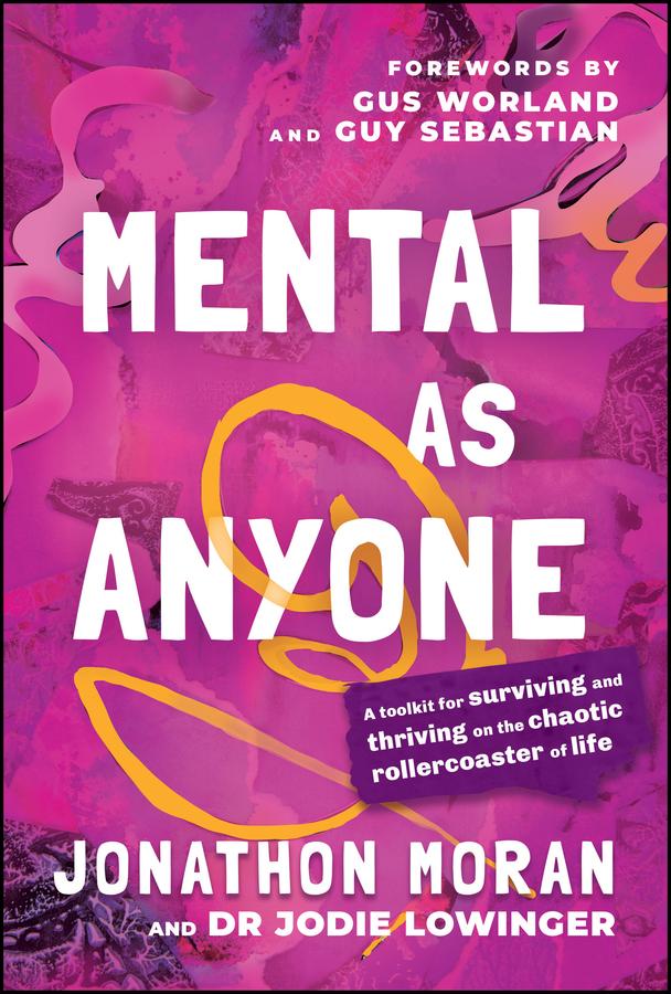 Mental As Anyone by Dr Jodie Lowinger, Jonathon Moran