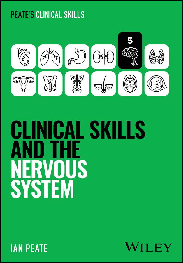 Clinical Skills and the Nervous System by Ian Peate