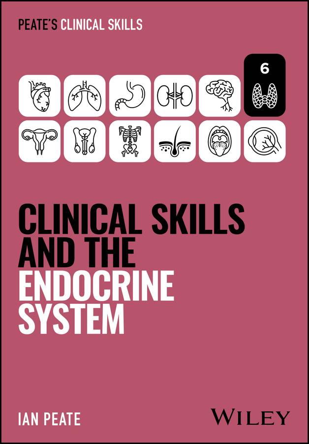 Clinical Skills and the Endocrine System by Ian Peate