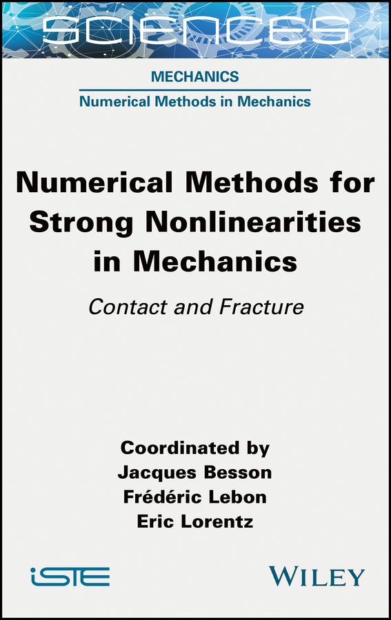Numerical Methods for Strong Nonlinearities in Mechanics by Eric Lorentz, Frederic Lebon, Jacques Besson