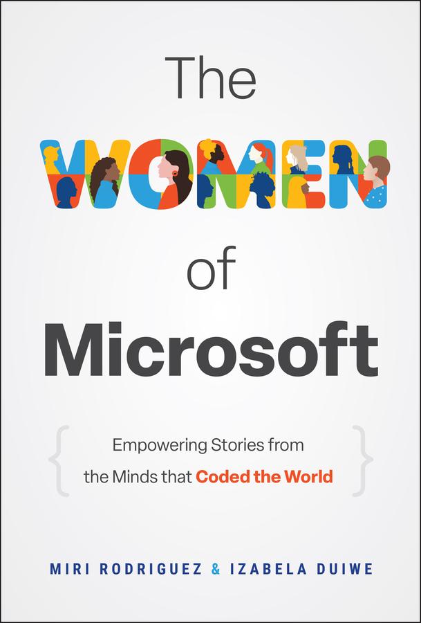 The Women of Microsoft by Izabela Duiwe, Miri Rodriguez