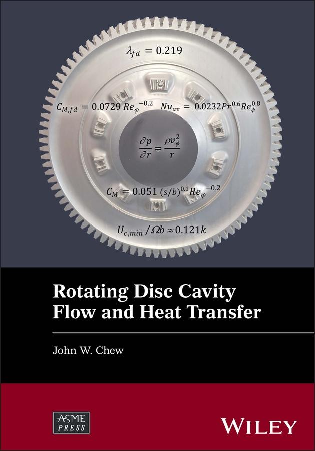 Rotating Disc Cavity Flow and Heat Transfer by John W. Chew