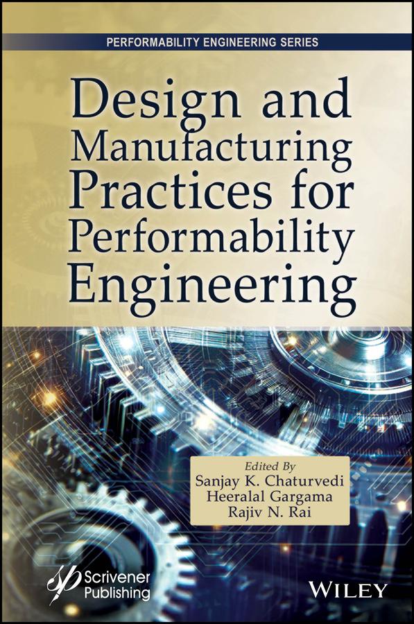 Design and Manufacturing Practices for Performability Engineering by Heeralal Gargama, Rajiv Nandan Rai, Sanjay Kumar Chaturvedi