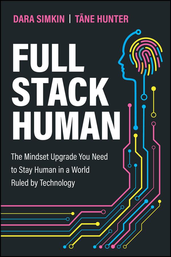 Full Stack Human by Dara Simkin, Tane Hunter