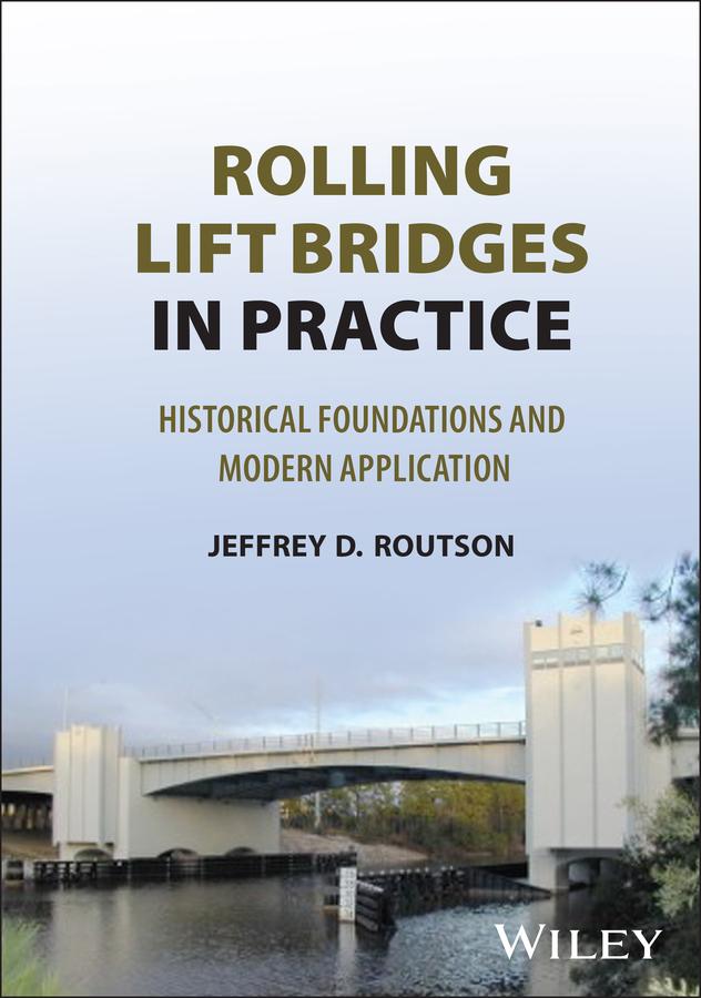 Rolling Lift Bridges in Practice by Jeffrey D. Routson