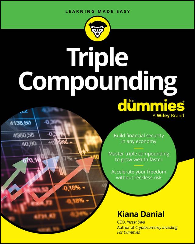 Triple Compounding For Dummies by Kiana Danial