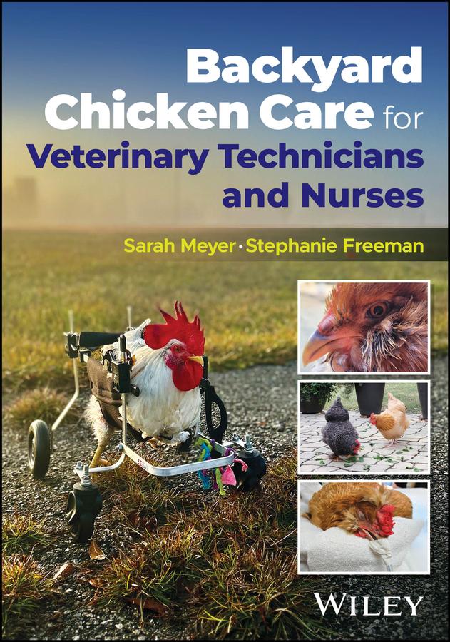 Backyard Chicken Care for Veterinary Technicians and Nurses by Sarah Meyer, Stephanie Freeman