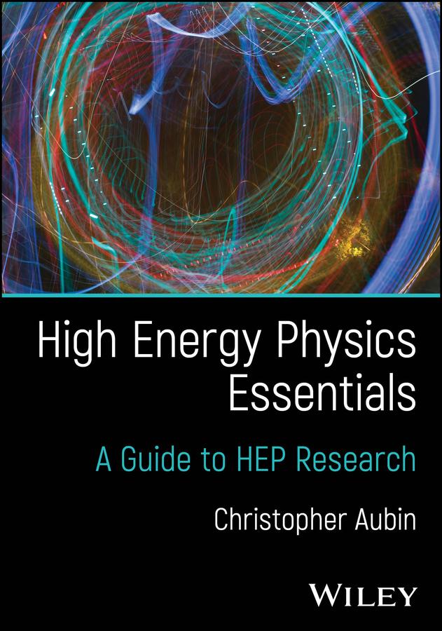High Energy Physics Essentials by Christopher Aubin