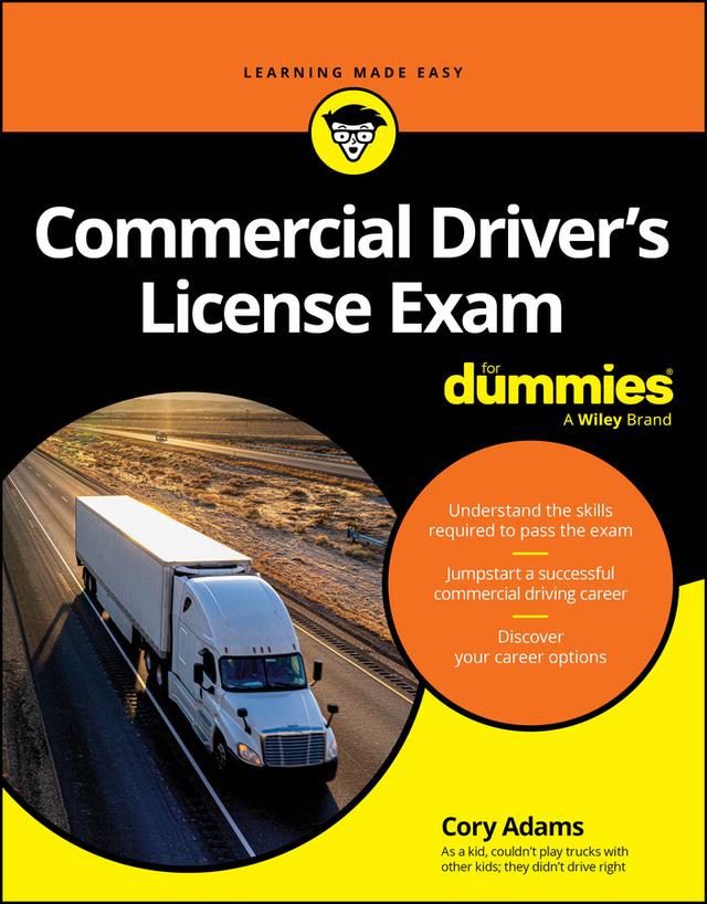 Commercial Driver's License Exam For Dummies by Cory Adams