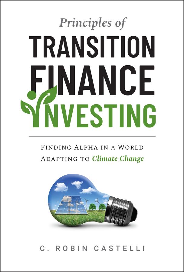 Principles of Transition Finance Investing by C. Robin Castelli