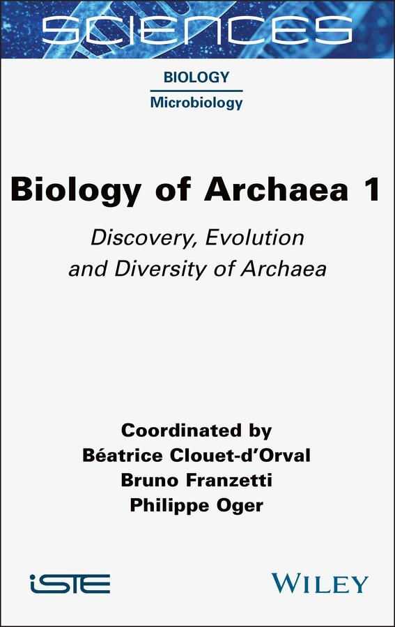 Biology of Archaea 1 by Béatrice Clouet-d'Orval, Bruno Franzetti, Philippe Oger