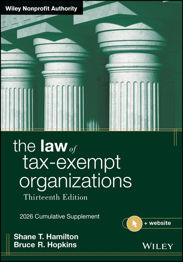The Law of Tax-Exempt Organizations, 2026 Supplement by Bruce R. Hopkins, Shane T. Hamilton