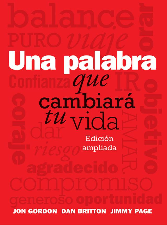 Una Palabra Que Cambiará Tu Vida by Dan Britton, Jimmy Page, Jon Gordon