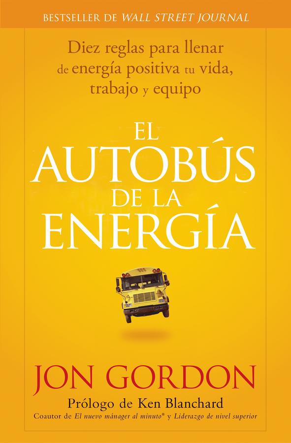 El Bus de la Energía by Jon Gordon, Ken Blanchard