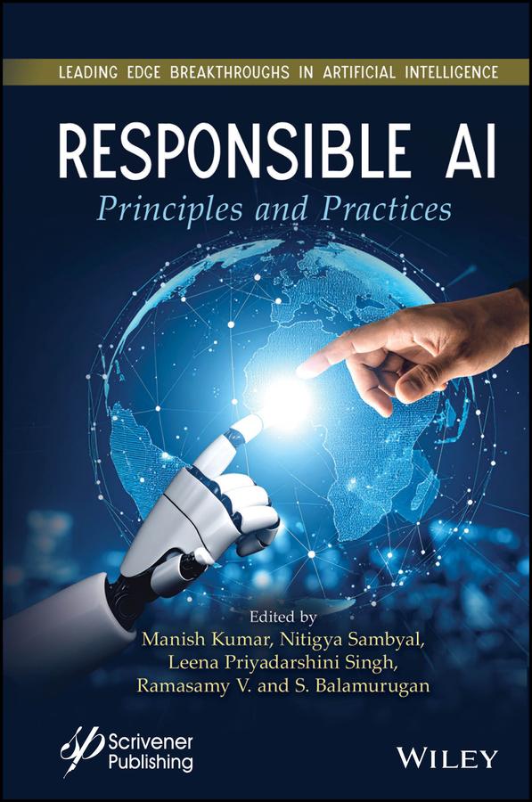 Responsible AI by Leena P. Singh, Manish Kumar, Nitigya Sambyal, S. Balamurugan, V. Ramasamy