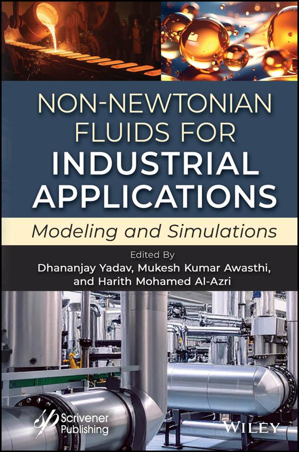 Non-Newtonian Fluids for Industrial Applications by Dhananjay Yadav, Harith Mohamed Al-Azri, Mukesh Kumar Awasthi