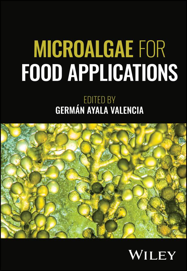 Microalgae for Food Applications by Germán Ayala Valencia