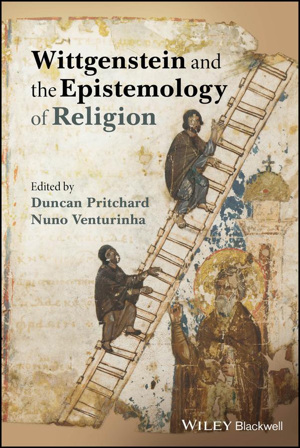 Wittgenstein and the Epistemology of Religion by Duncan Pritchard, Nuno Venturinha