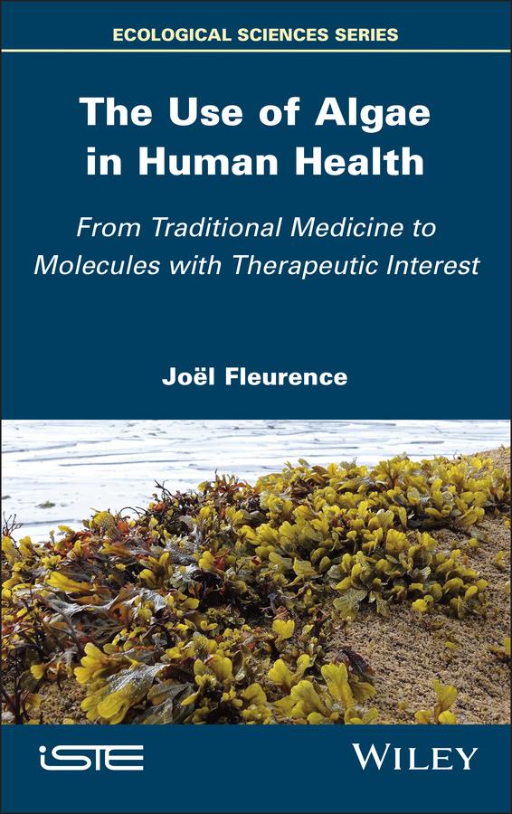 The Use of Algae in Human Health by Joël Fleurence
