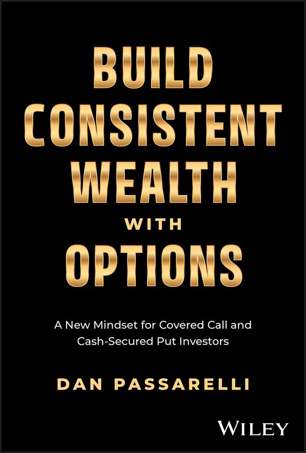 Build Consistent Wealth with Options by Dan Passarelli