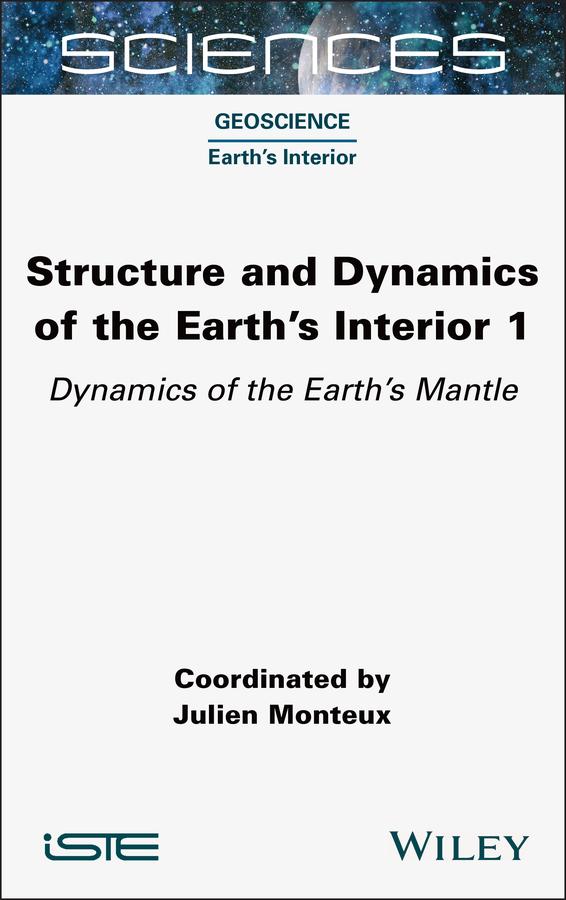 Structure and Dynamics of the Earth's Interior 1 by Julien Monteux