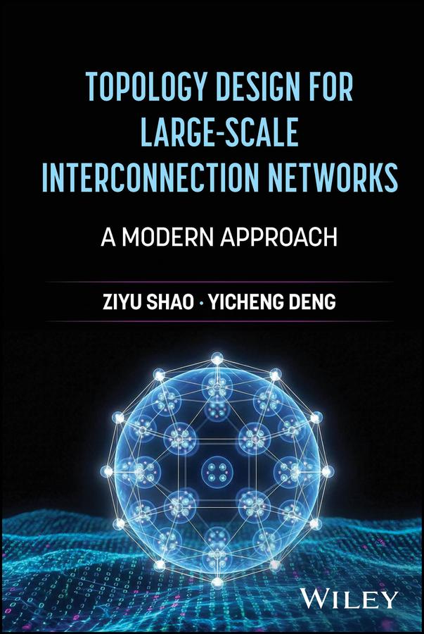 Topology Design for Large-Scale Interconnection Networks by Yicheng Deng, Ziyu Shao