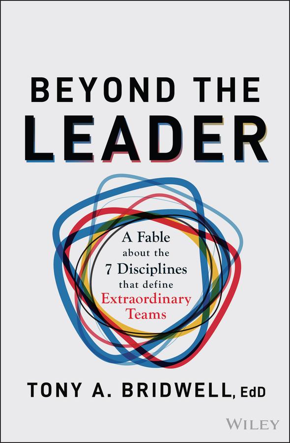 Beyond the Leader by Tony A. Bridwell