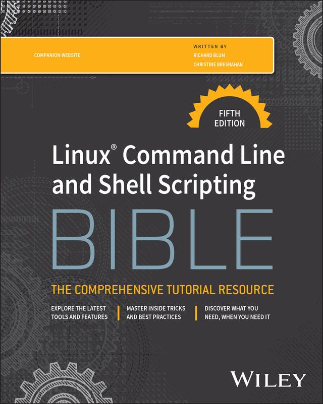 Linux Command Line and Shell Scripting Bible by Christine Bresnahan, Richard Blum