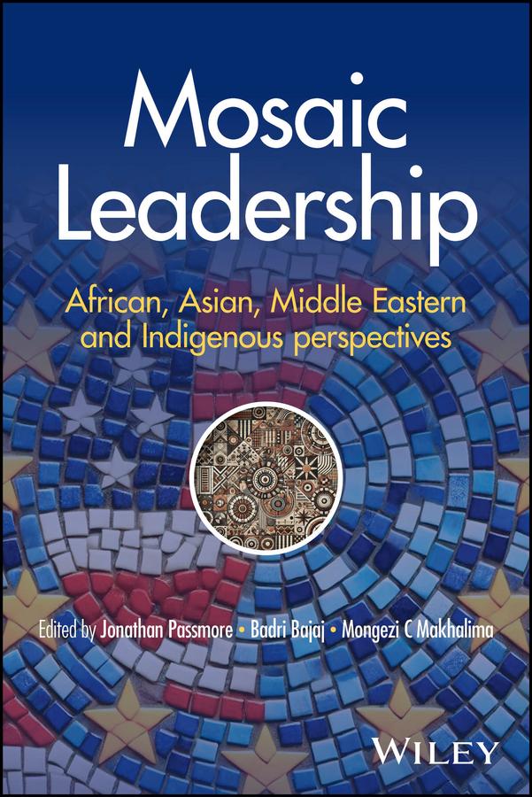 Mosaic Leadership by Badri Bajaj, Jonathan Passmore, Mongezi Makhalima