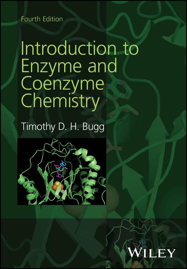 Introduction to Enzyme and Coenzyme Chemistry by T. D. H. Bugg