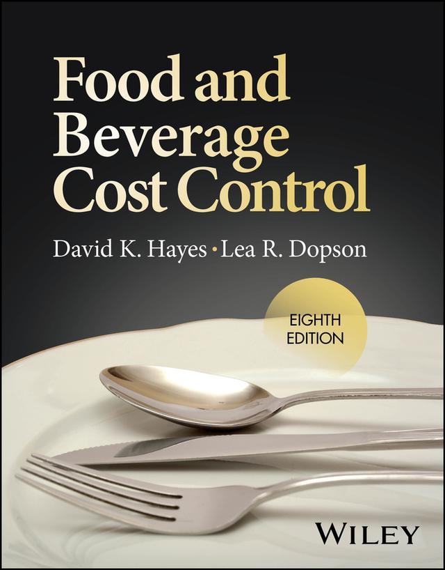 Food and Beverage Cost Control by David K. Hayes, Lea R. Dopson